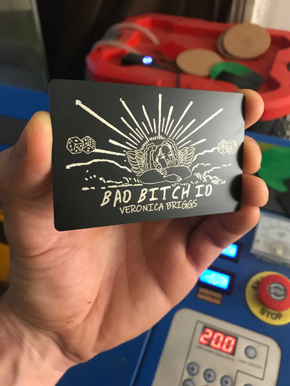 Custom Metal Bad Bitch ID, Personalized Baddie Identification *Your Name Here* Anodized Aluminum Laser Engraved Gift Card