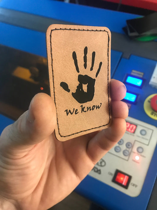 We Know... Leather Patch, 2x3" Gaming RPG Gift Engraving Leather Burning Laser Engraved Dark Brotherhood Night Mother Meme Black Hand Gamers